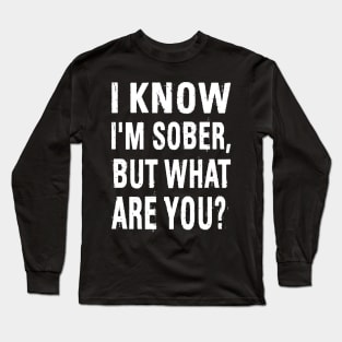 Sobriety Long Sleeve T-Shirt